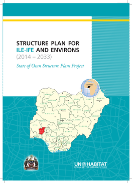 STRUCTURE PLAN for ILE-IFE and ENVIRONS (2014 – 2033) State of Osun Structure Plans Project