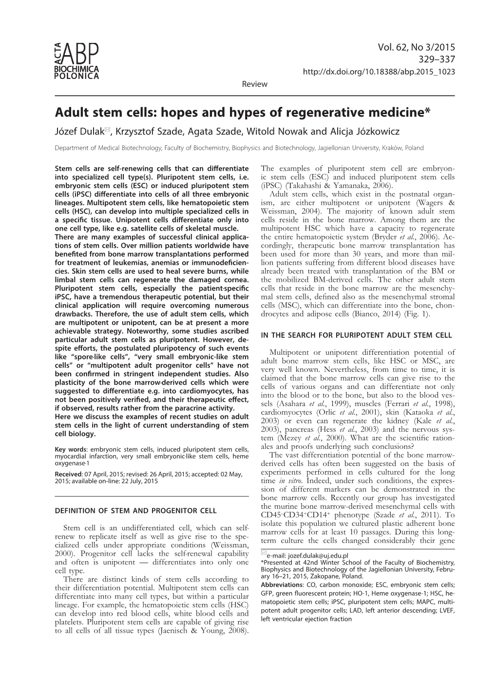 Adult Stem Cells: Hopes and Hypes of Regenerative Medicine* Józef Dulak*, Krzysztof Szade, Agata Szade, Witold Nowak and Alicja Józkowicz