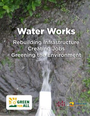 WATER WORKS: Rebuilding Infrastructure, Creating Jobs