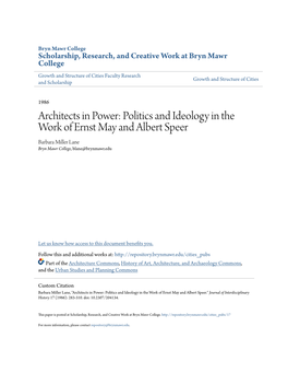 Architects in Power: Politics and Ideology in the Work of Ernst May and Albert Speer Barbara Miller Lane Bryn Mawr College, Blane@Brynmawr.Edu