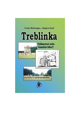 Treblinka, Umístěném Ve Východním Polsku, Bylo Mezi Létem 1942 Až Létem 1943 Zavražděno Nejméně 700 000 a Možná Až 3 000 000 Lidí, Zejména Židovského Původu