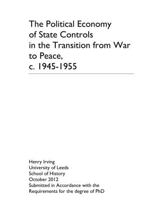 The Political Economy of State Controls in the Transition from War to Peace, C. 1945-1955