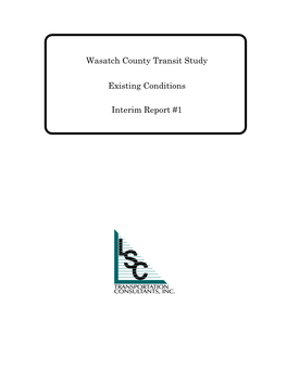 Wasatch County Transit Study Existing Conditions Interim Report #1