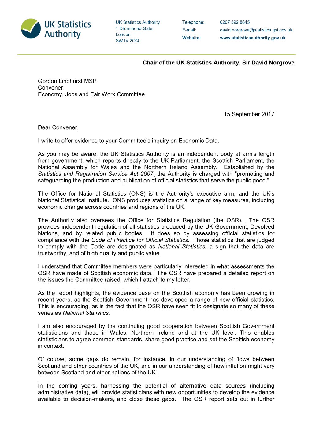 UK Statistics Authority Telephone: 0207 592 8645 1 Drummond Gate E-Mail: David.Norgrove@Statistics.Gsi.Gov.Uk London Website: SW1V 2QQ