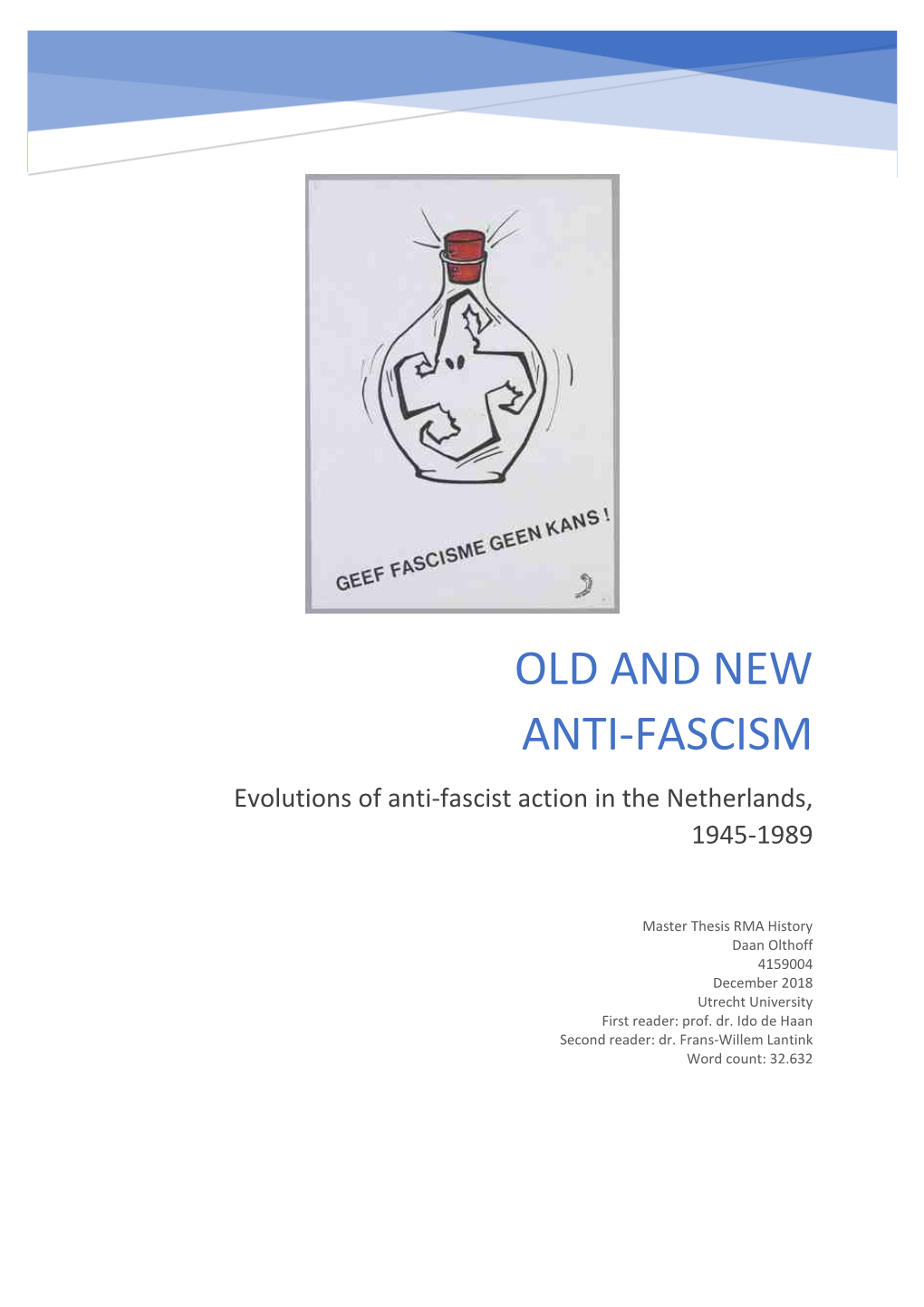 OLD and NEW ANTI-FASCISM Evolutions of Anti-Fascist Action in the Netherlands, 1945-1989