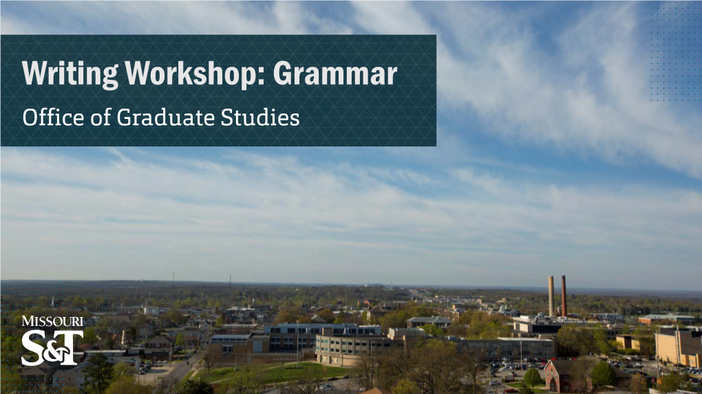 Grammar Office of Graduate Studies Today’S Topics