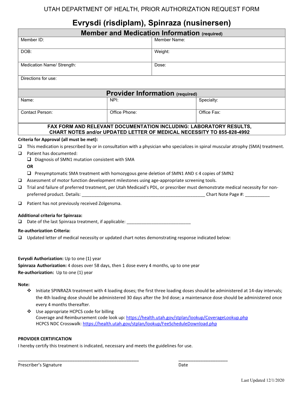 (Risdiplam), Spinraza (Nusinersen) Member and Medication Information (Required) Member ID: Member Name