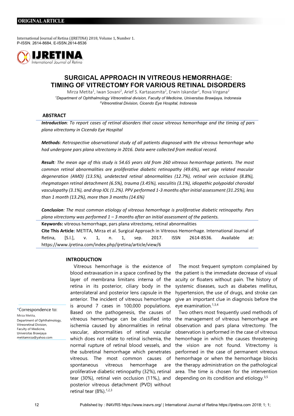 SURGICAL APPROACH in VITREOUS HEMORRHAGE: TIMING of VITRECTOMY for VARIOUS RETINAL DISORDERS Mirza Metita1, Iwan Sovani2, Arief S