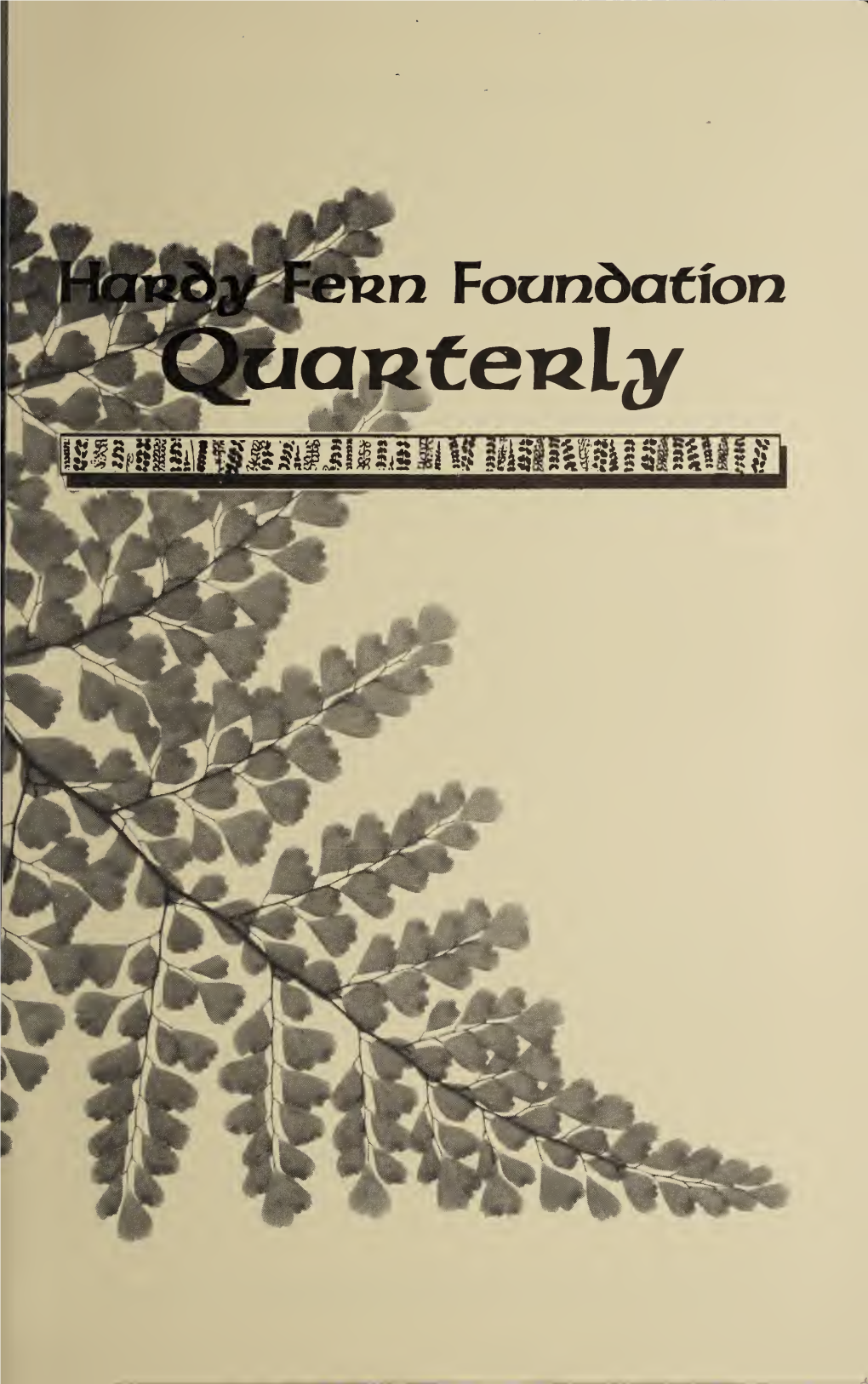 HARDY FERN FOUNDATION QUARTERLY the HARDY FERN FOUNDATION Quarterly Volume 9 • No