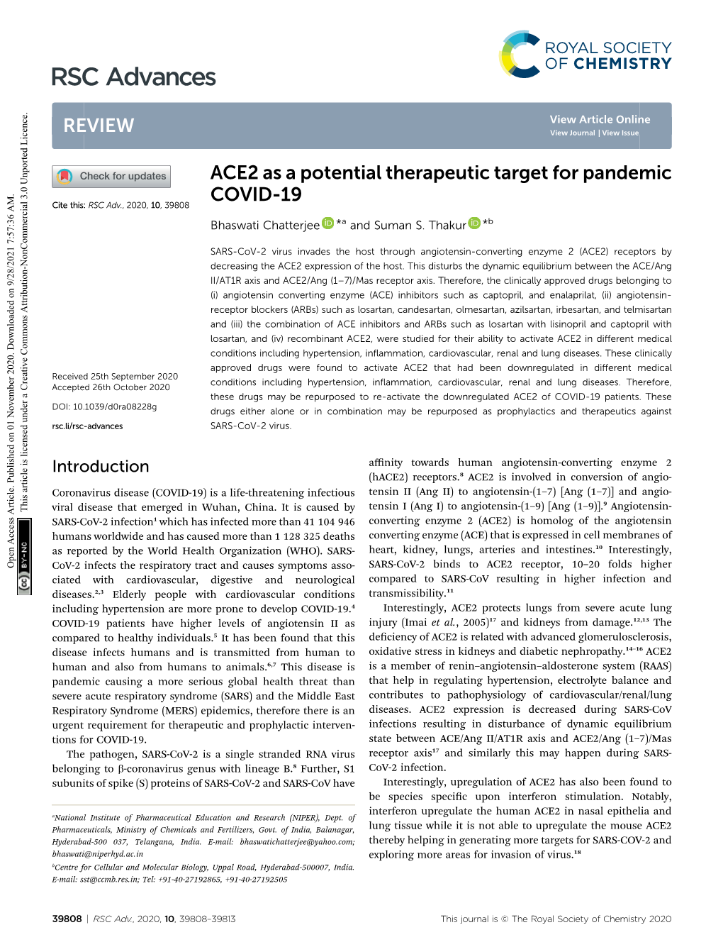 ACE2 As a Potential Therapeutic Target for Pandemic COVID-19 Cite This: RSC Adv., 2020, 10,39808 Bhaswati Chatterjee *A and Suman S