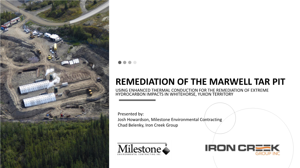 Remediation of the Marwell Tar Pit Using Enhanced Thermal Conduction for the Remediation of Extreme Hydrocarbon Impacts in Whitehorse, Yukon Territory