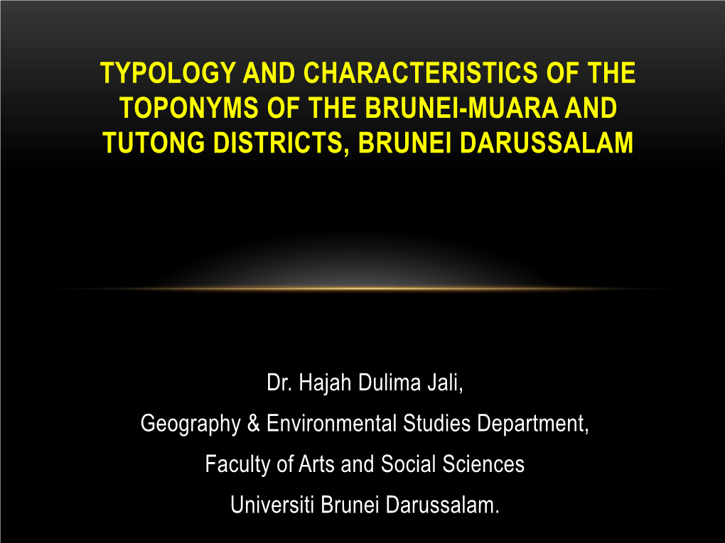 Typology and Characteristics of the Toponyms Brunei-Muara and Tutong Districts, Brunei Darussalam