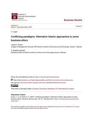 Conflicting Paradigms: Alternative Islamic Approaches to Some Business Ethics