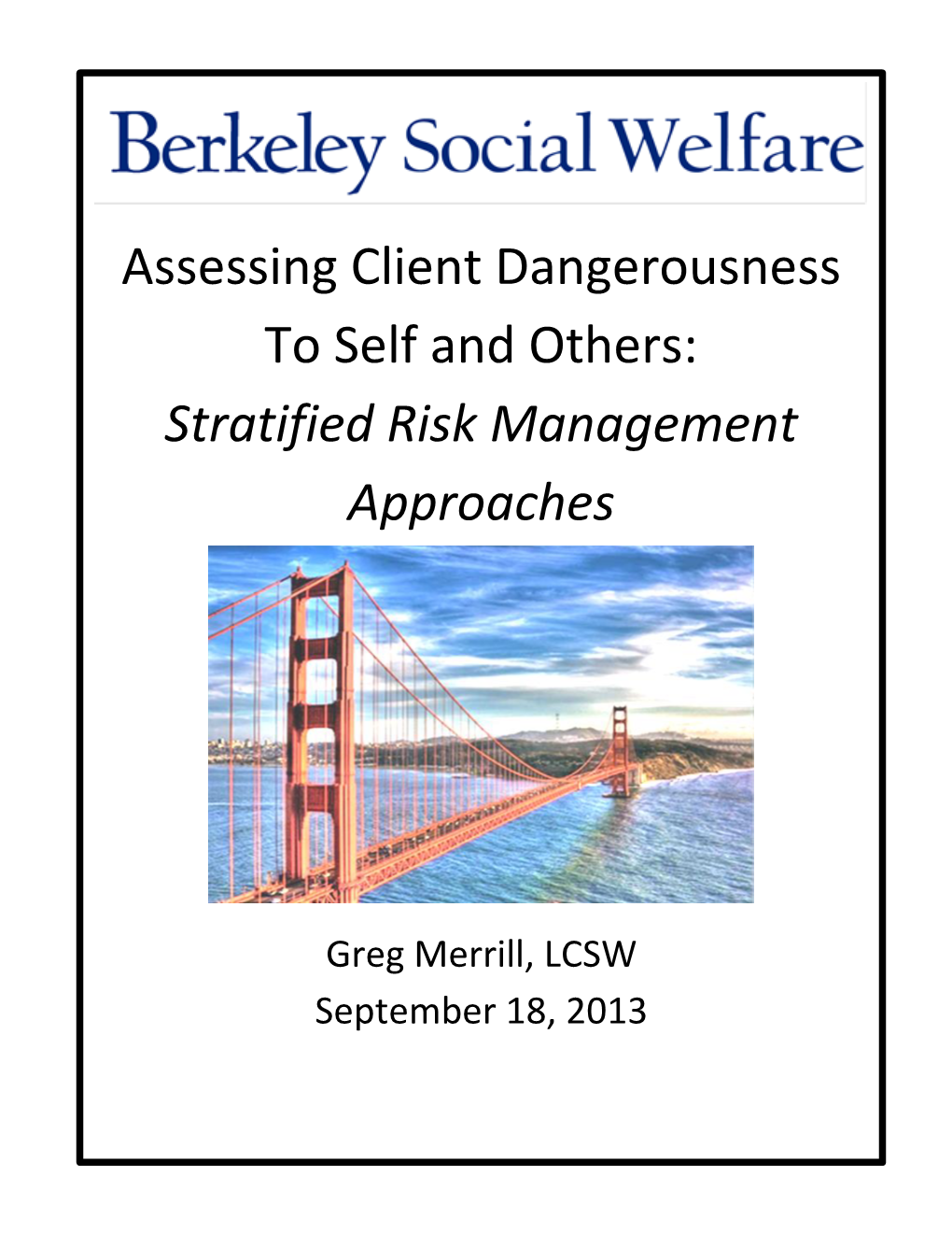 Assessing Client Dangerousness to Self and Others: Stratified Risk