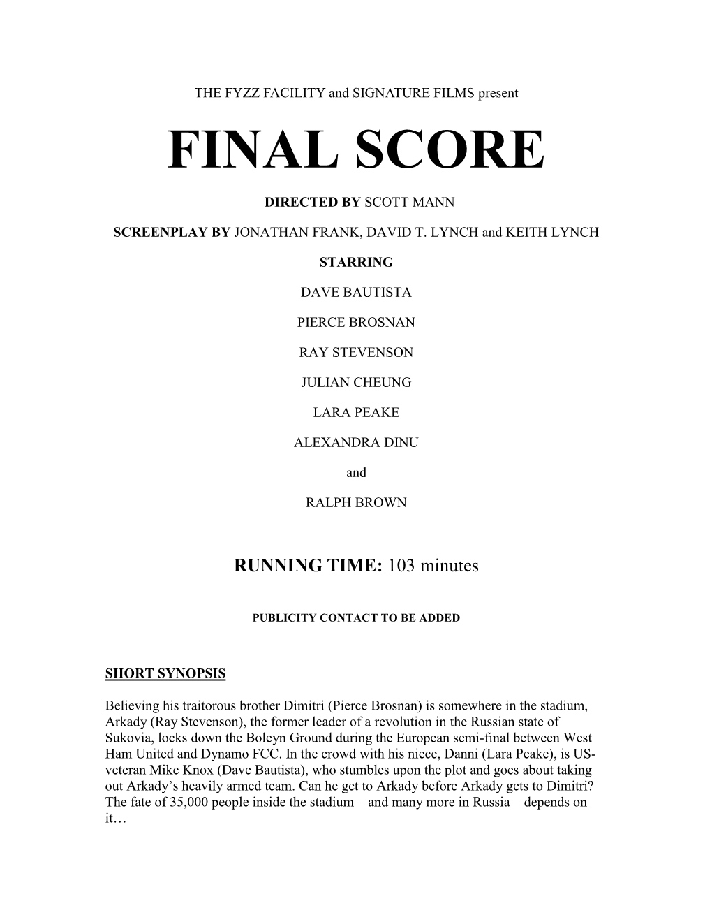 Final Score Directed by Scott Mann Screenplay by Jonathan Frank, David T