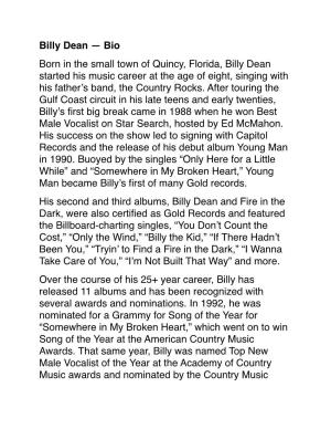 Billy Dean — Bio Born in the Small Town of Quincy, Florida, Billy Dean Started His Music Career at the Age of Eight, Singing with His Father’S Band, the Country Rocks