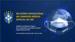 Relatório Operacional Da Comissão Médica Especial Da Cbf