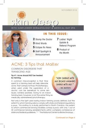 ACNE: 3 Tips That Matter COMMON DISORDERS THAT TRANSCEND AGE
