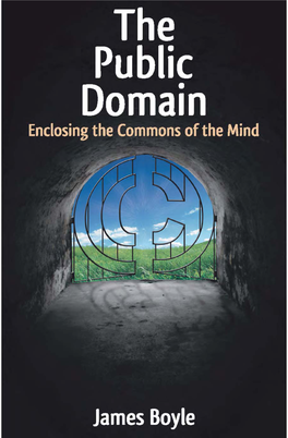 James Boyle, the Public Domain: Enclosing the Commons of the Mind