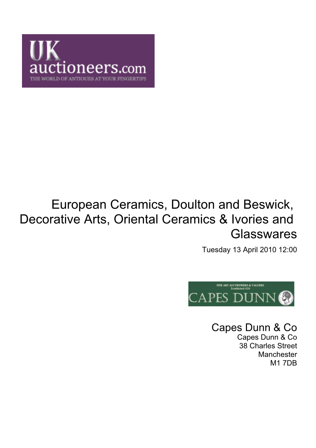 European Ceramics, Doulton and Beswick, Decorative Arts, Oriental Ceramics & Ivories and Glasswares Tuesday 13 April 2010 12:00