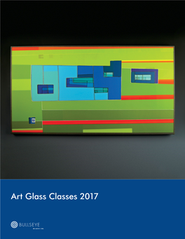 Art Glass Classes 2017 CONTENTS