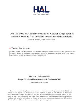 Did the 1999 Earthquake Swarm on Gakkel Ridge Open a Volcanic Conduit? a Detailed Teleseismic Data Analysis Carsten Riedel, Vera Schlindwein