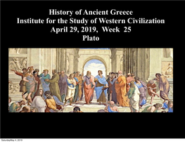 History of Ancient Greece Institute for the Study of Western Civilization April 29, 2019, Week 25 Plato