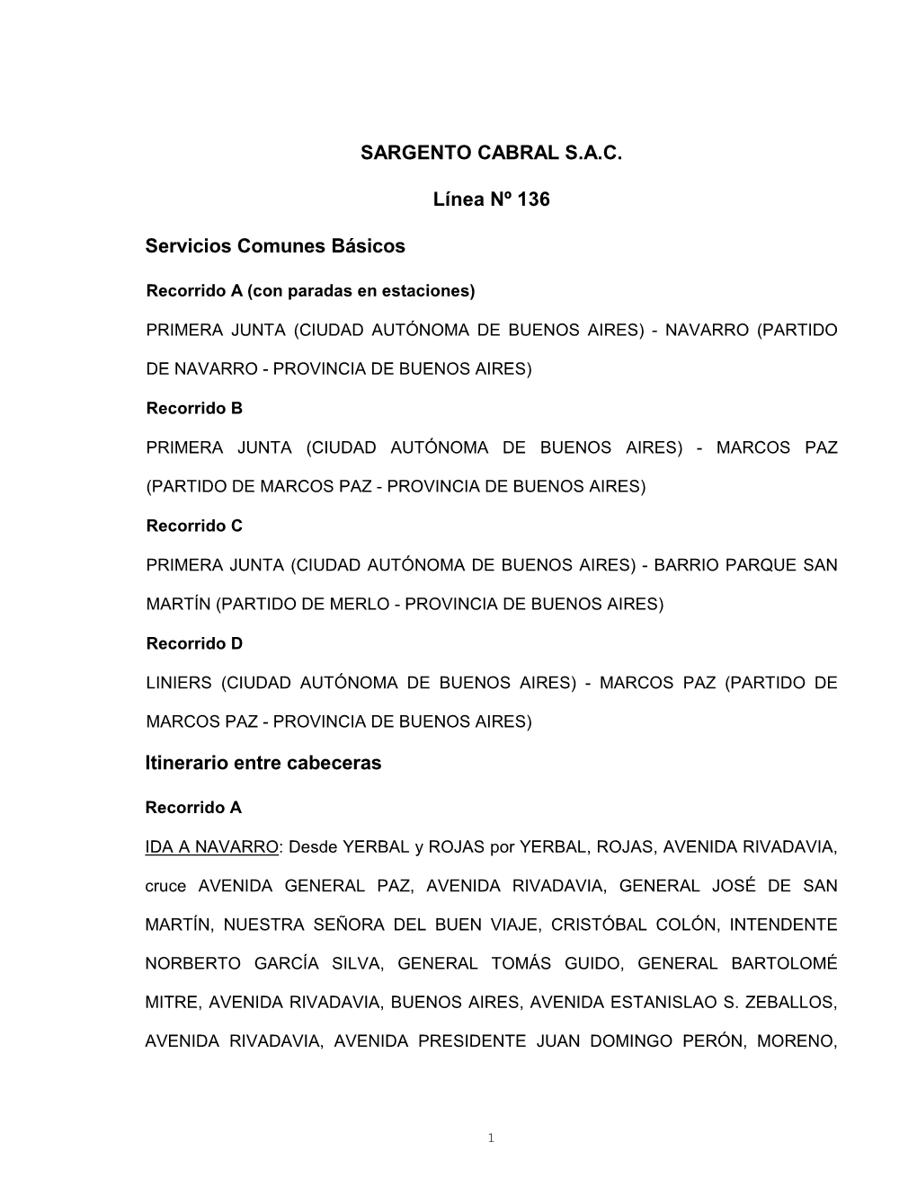 SARGENTO CABRAL S.A.C. Línea Nº 136 Servicios Comunes Básicos