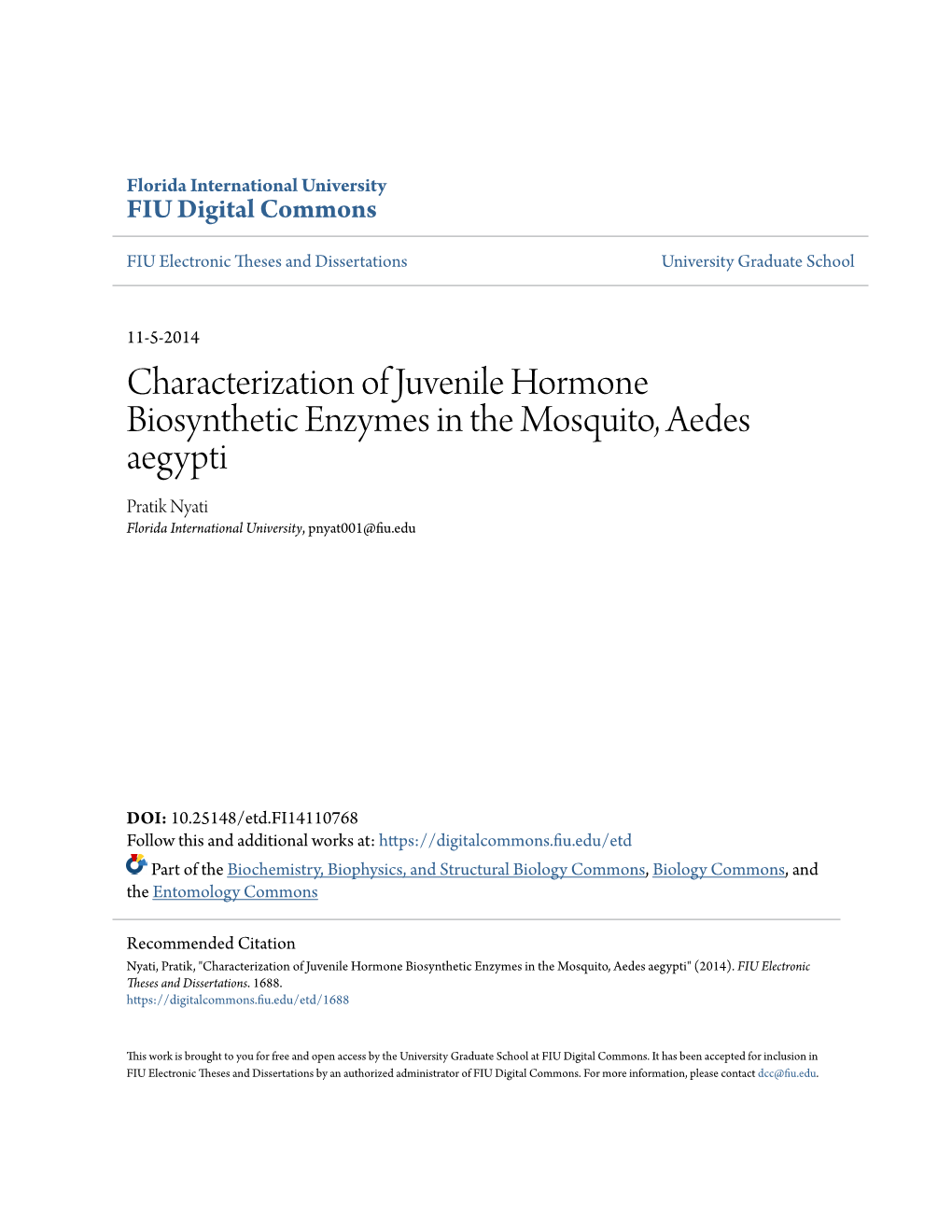 Characterization of Juvenile Hormone Biosynthetic Enzymes in the Mosquito, Aedes Aegypti Pratik Nyati Florida International University, Pnyat001@Fiu.Edu