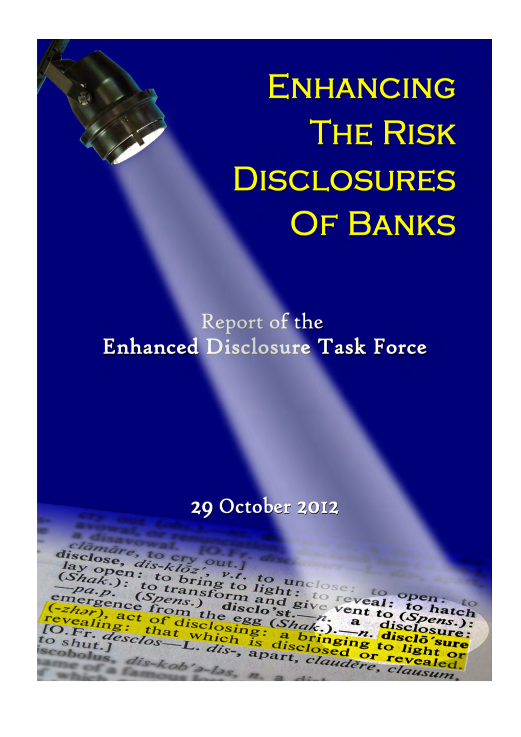 Enhanced Disclosure Task Force (EDTF), We Are Pleased to Present You with Our Report, Enhancing the Risk Disclosures of Banks