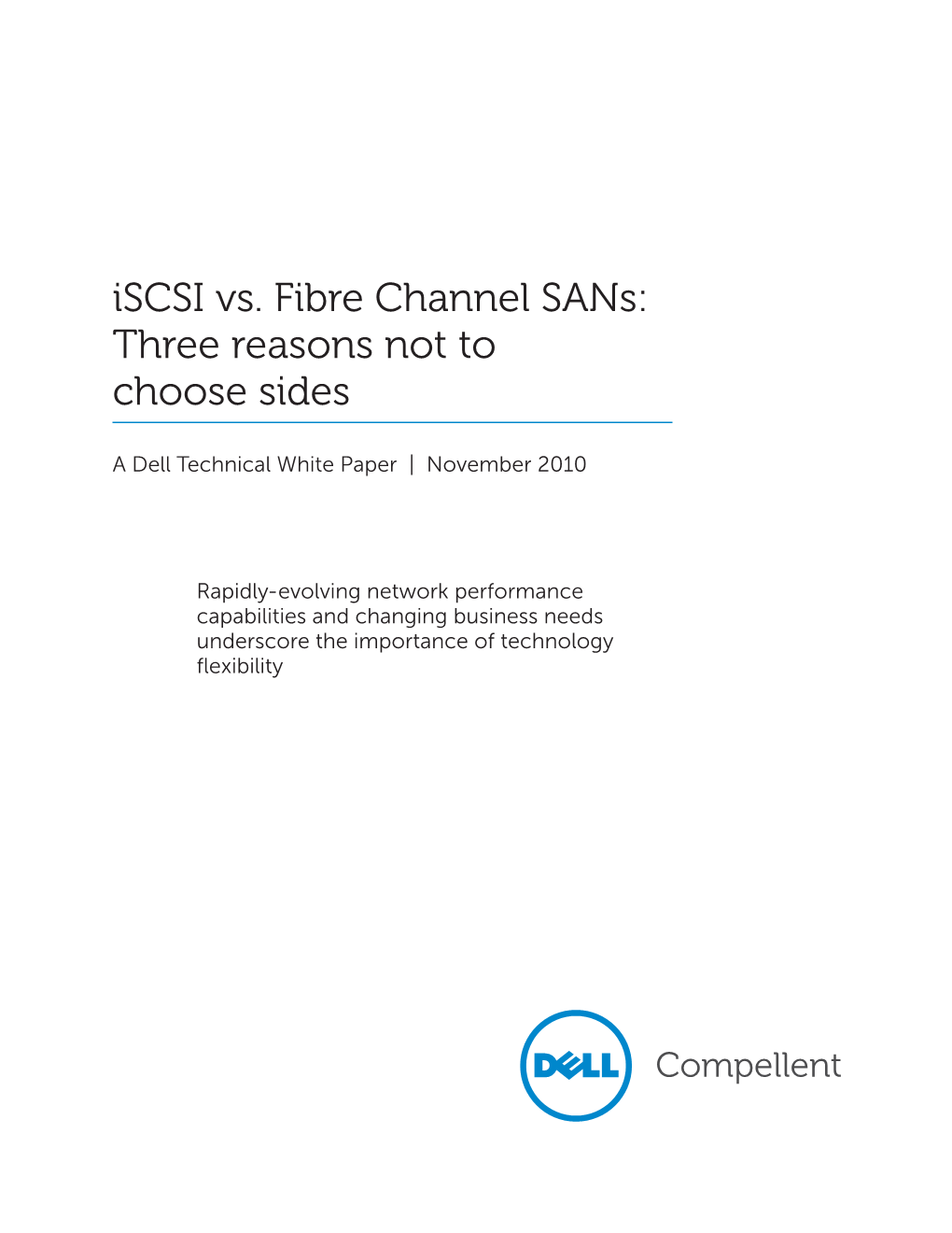 Iscsi Vs. Fibre Channel Sans: Three Reasons Not to Choose Sides