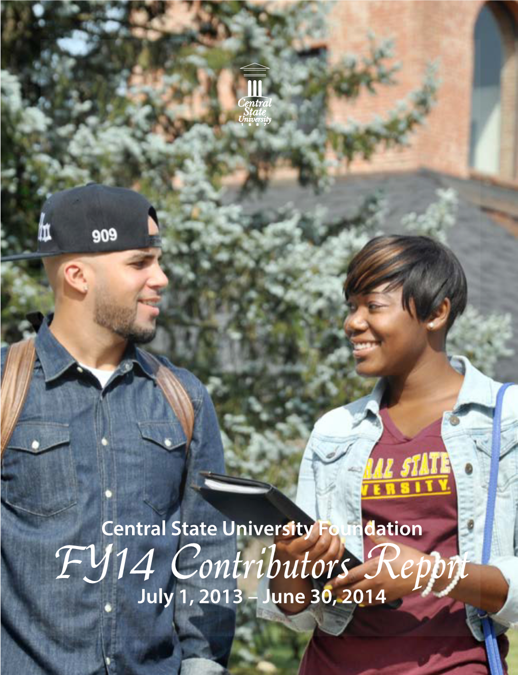 Central State University Foundation FY14 Contributors Report July 1, 2013 – June 30, 2014