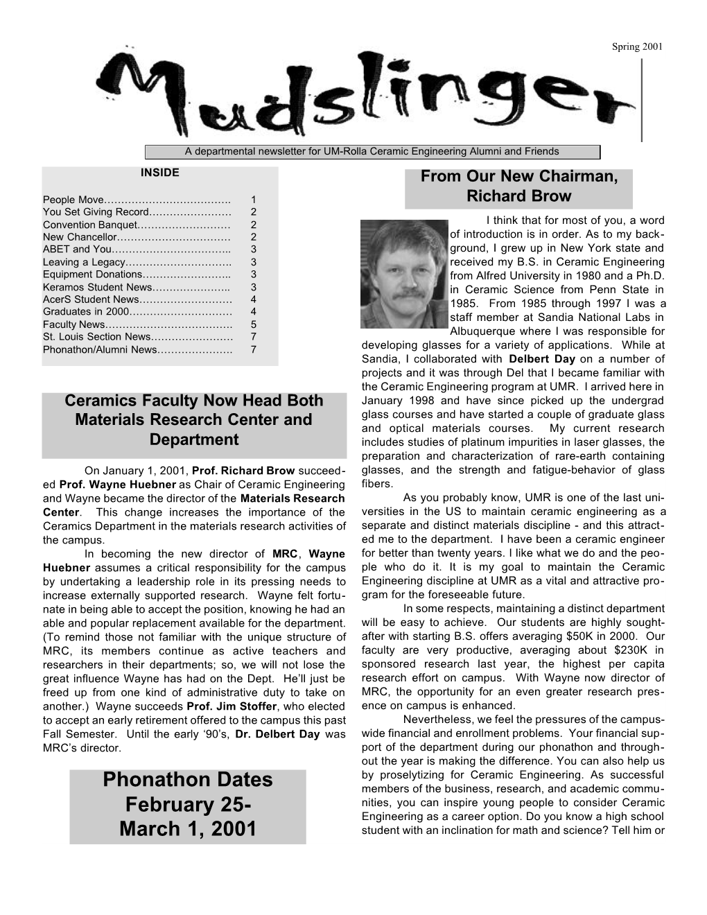 March 1, 2001 Student with an Inclination for Math and Science? Tell Him Or Her About Us! Do You Have Contacts with a Local High School in the Revenue Pie