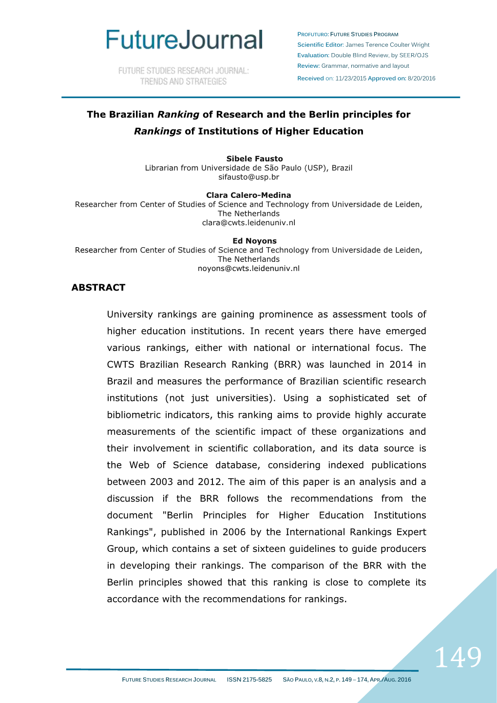 The Brazilian Ranking of Research and the Berlin Principles for Rankings of Institutions of Higher Education ABSTRACT University