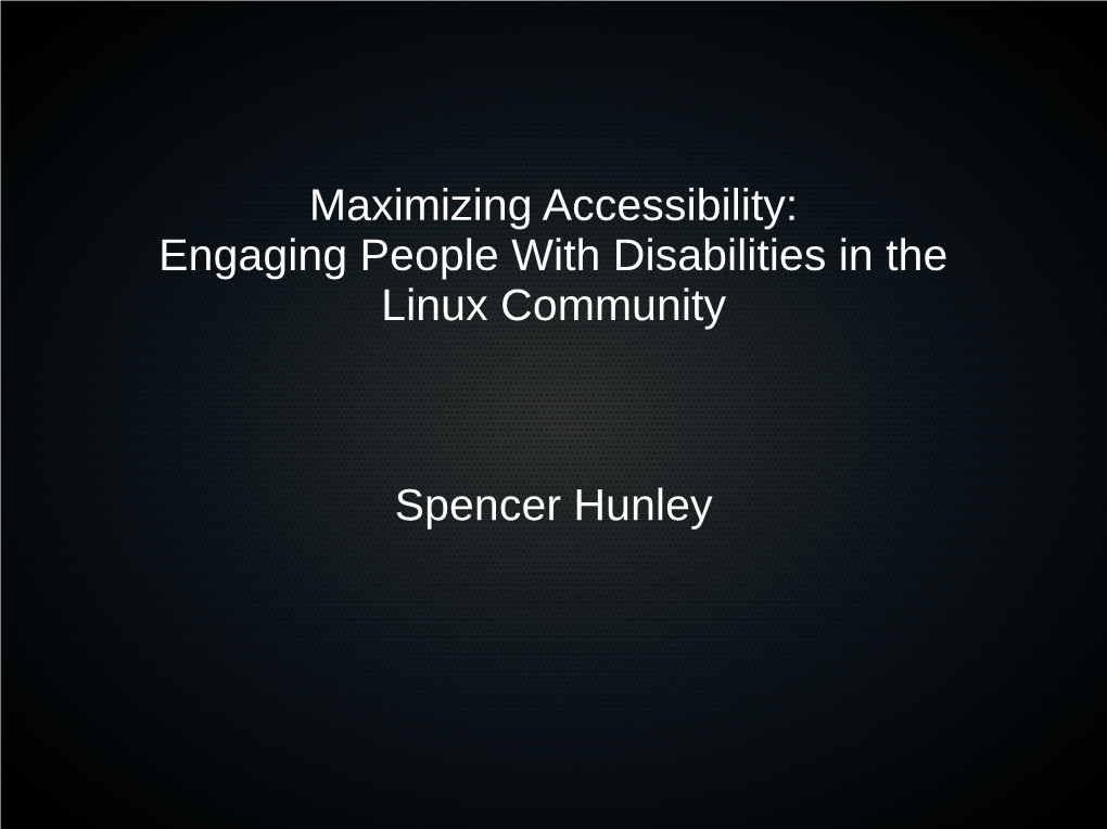 Maximizing Accessibility: Engaging People with Disabilities in the Linux Community