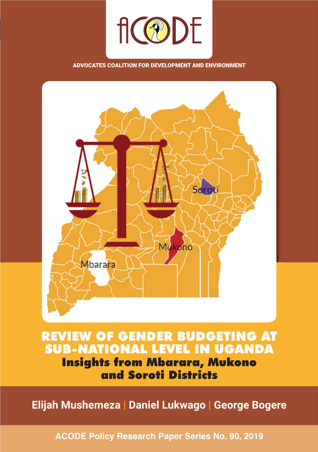 REVIEW of GENDER BUDGETING at SUB-NATIONAL LEVEL in UGANDA Insights from Mbarara, Mukono and Soroti Districts