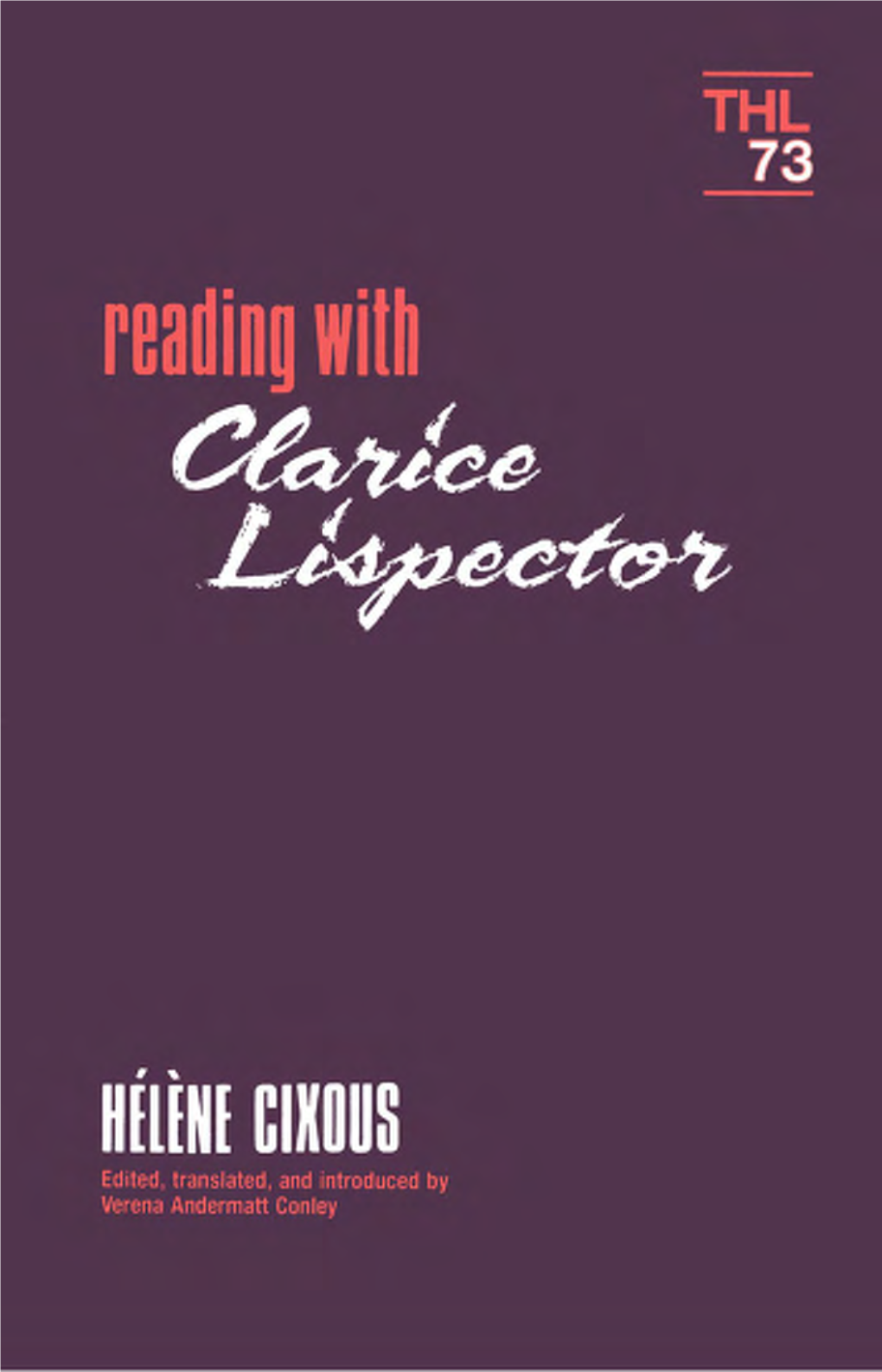 Cixous-Reading-With-Clarice-Lispector-Theory-And-History-Of-Literature-1990-Univ-Of-Minnesota