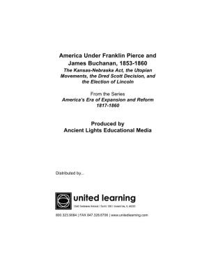 America Under Franklin Pierce and James Buchanan, 1853-1860 the Kansas-Nebraska Act, the Utopian Movements, the Dred Scott Decision, and the Election of Lincoln