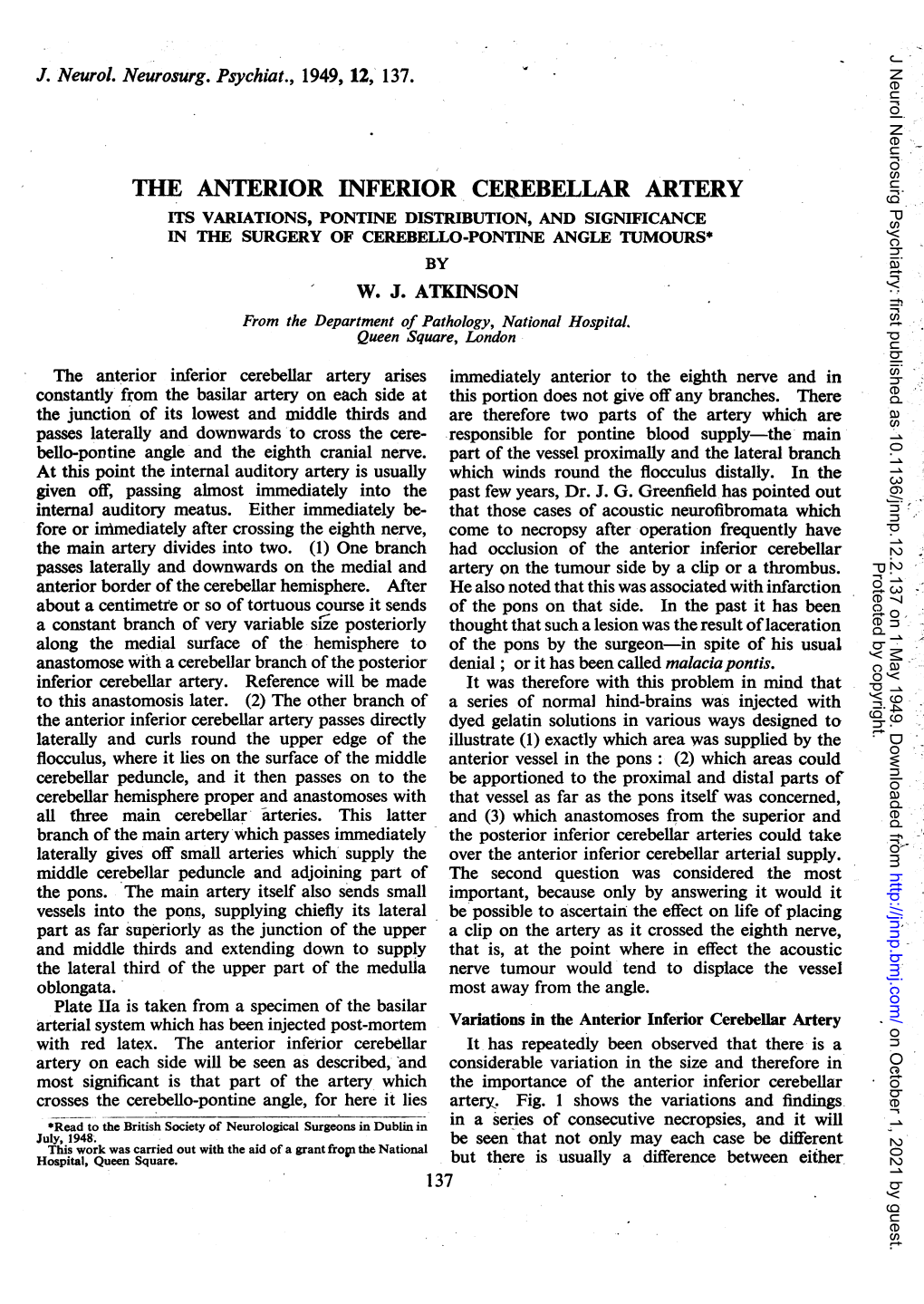 THE ANTERIOR INFERIOR CEREBELLAR ARTERY ITS VARIATIONS, PONTINE DISTRIBUTION, and SIGNIFICANCE in the SURGERY of CEREBELLO-Pontline ANGLE TUMOURS* by W