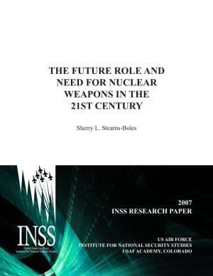 The Future Role and Need for Nuclear Weapons in the 21St Century