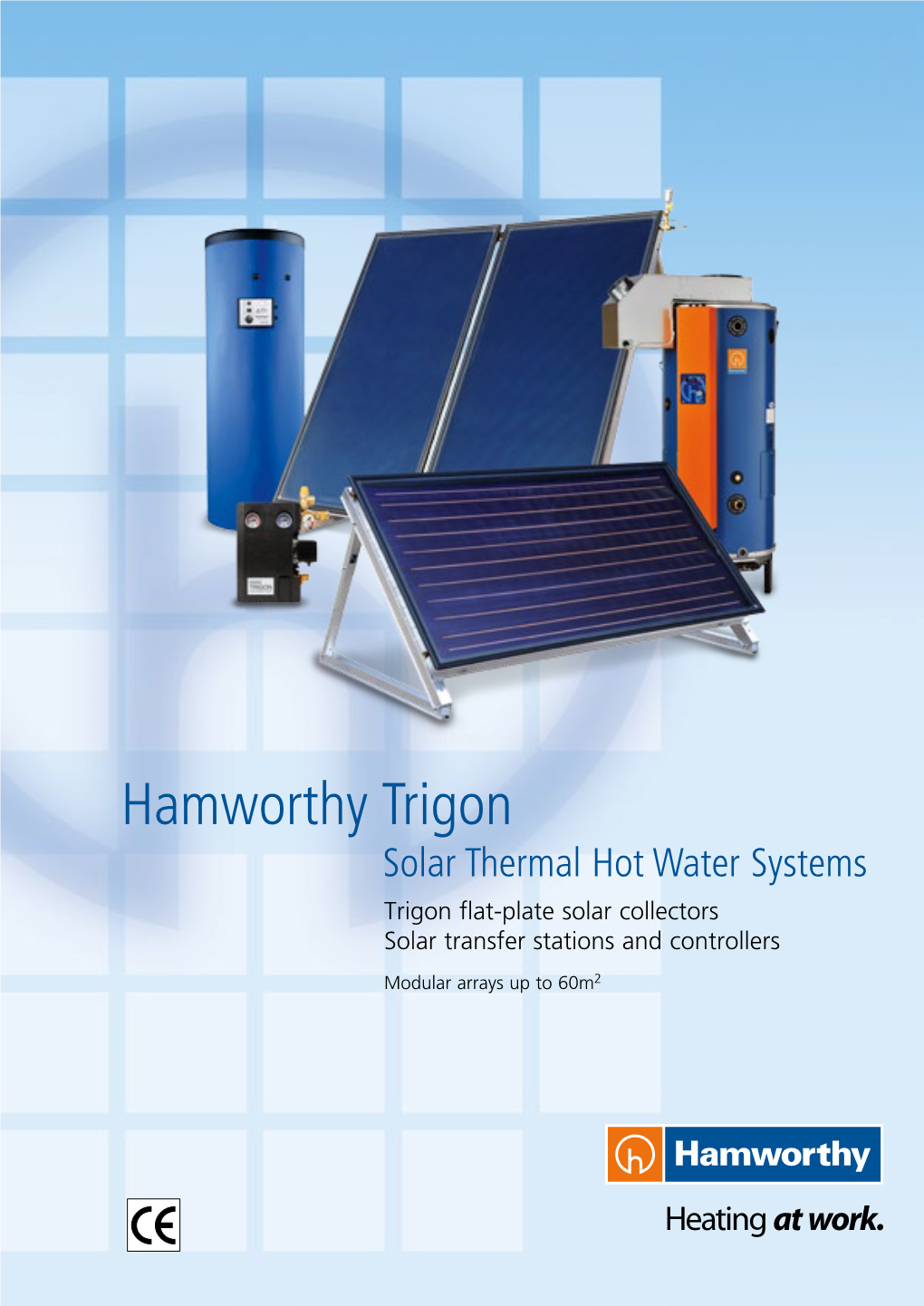 Hamworthy Trigon Solar Thermal Hot Water Systems Trigon Flat-Plate Solar Collectors Solar Transfer Stations and Controllers