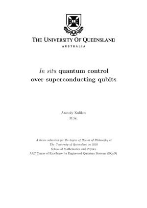 In Situ Quantum Control Over Superconducting Qubits
