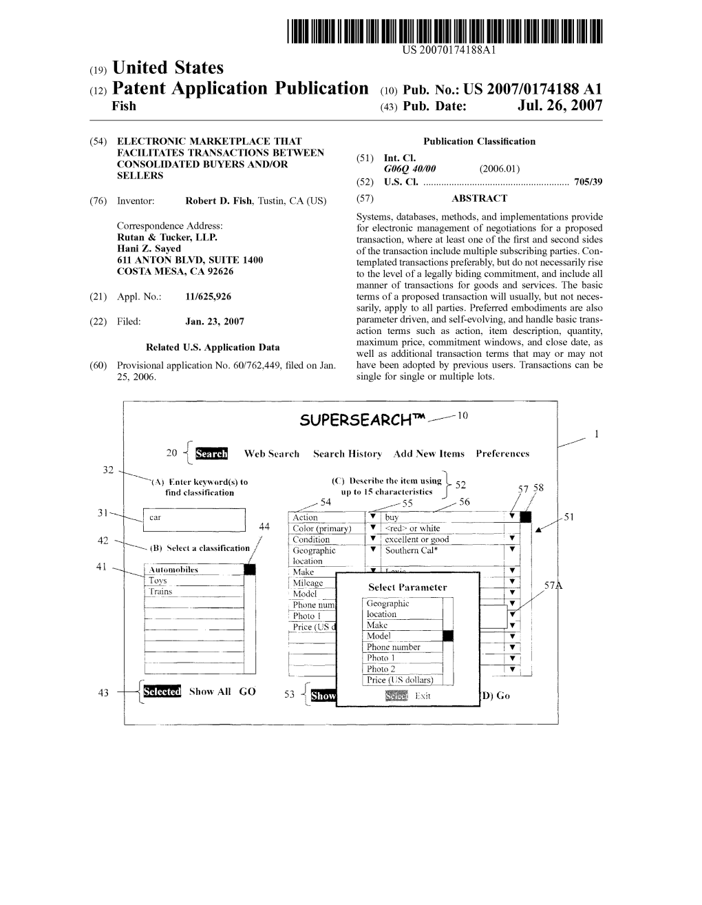 (12) Patent Application Publication (10) Pub. No.: US 2007/0174188 A1 Fish (43) Pub