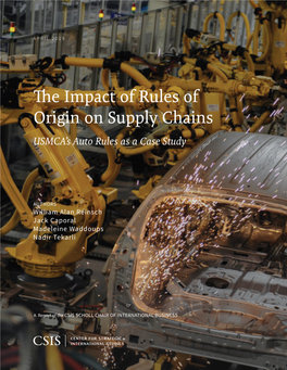 The Impact of Rules of Origin on Supply Chains USMCA’S Auto Rules As a Case Study