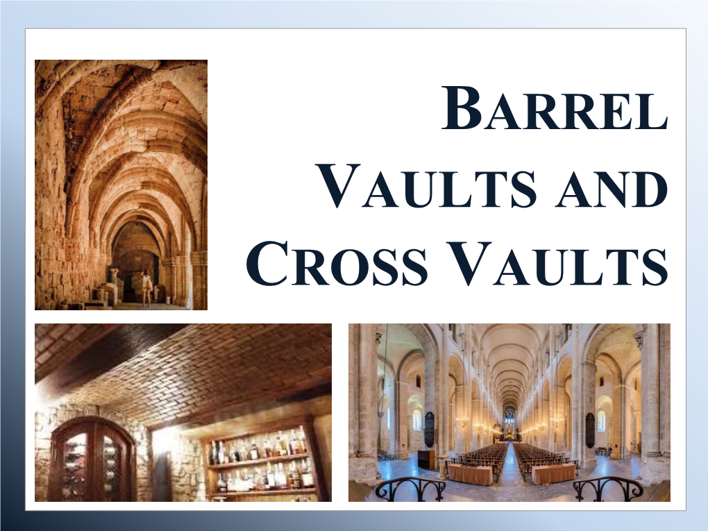 Barrel Vaults