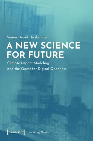 Climate Impact Modeling and the Quest for Digital Openness This Book Is Based on the Dissertation »Opening Science for Future