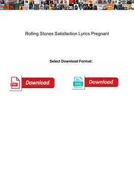 Rolling Stones Satisfaction Lyrics Pregnant