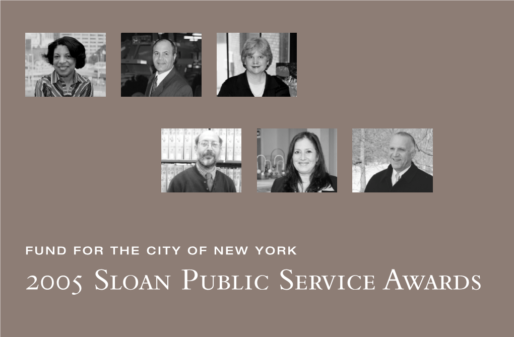 2005 Sloan Public Service Awards F U N D F O R T H E C I T Y O F N E W Y O R K 2005 Sloan Public Service Award