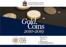 Malta Coin Centre Central Bank of Malta Castille Place Valletta, VLT1060 Malta (+356) 2550 6006/7/8