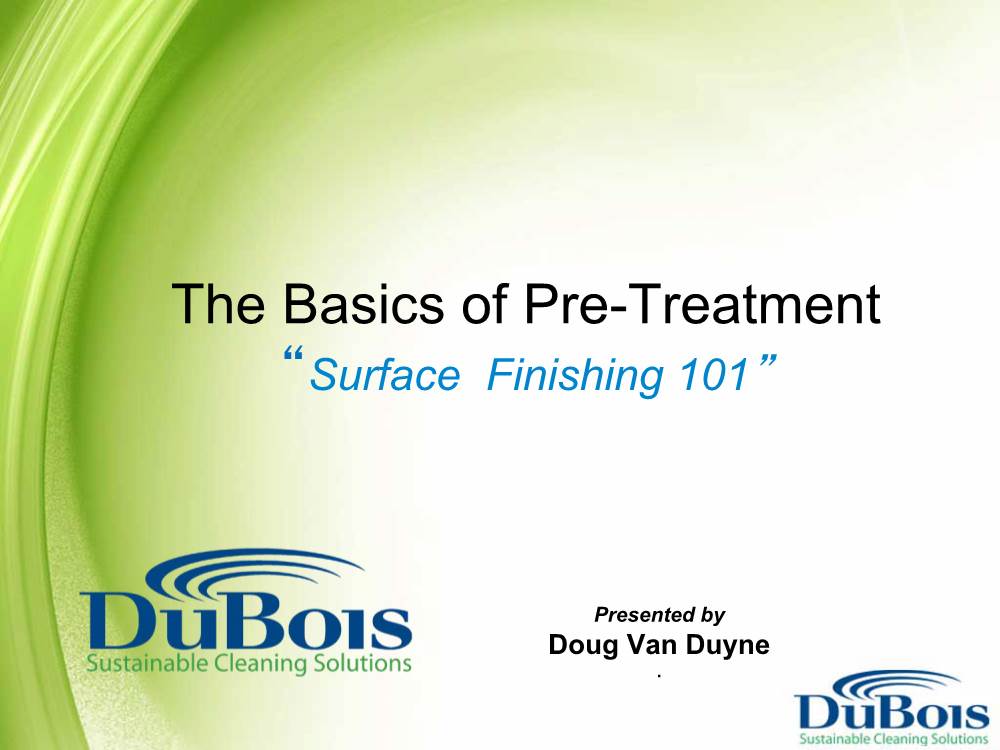 The Basics of Pre-Treatment “Surface Finishing 101”